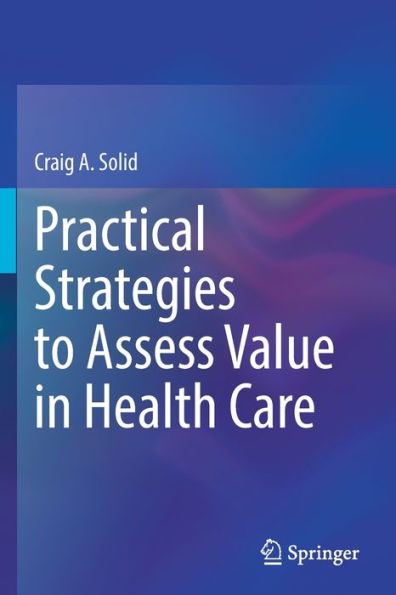 Practical Strategies To Assess Value In Health Care - 9783030951511