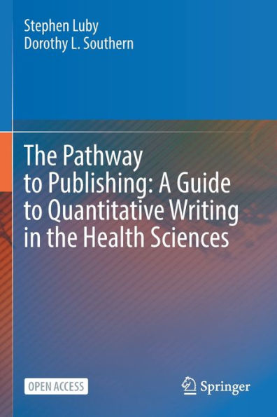 The Pathway To Publishing: A Guide To Quantitative Writing In The Health Sciences - 9783030981778