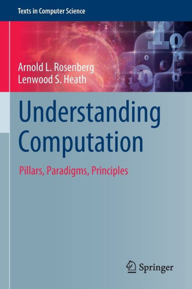 Understanding Computation: Pillars, Paradigms, Principles (Texts In Computer Science) - 9783031100574