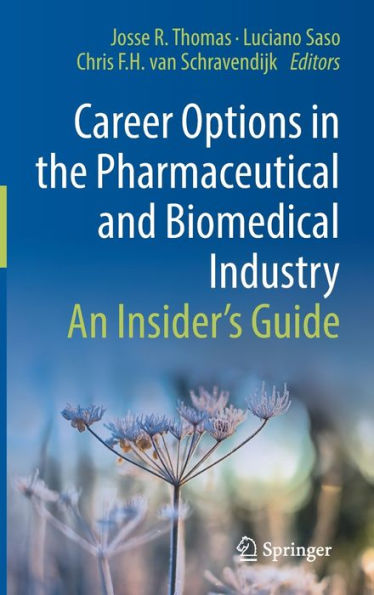 Career Options In The Pharmaceutical And Biomedical Industry: An Insider'S Guide