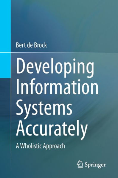 Developing Information Systems Accurately: A Wholistic Approach