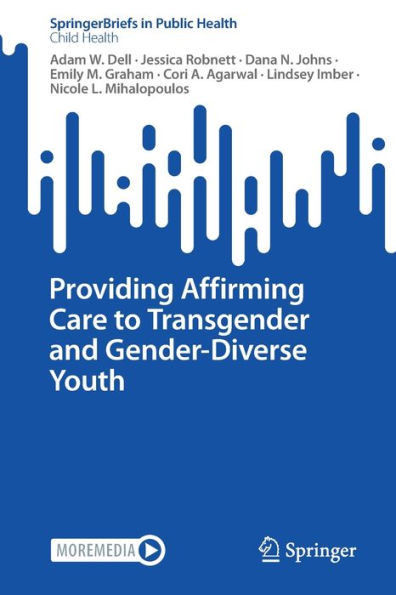 Providing Affirming Care To Transgender And Gender-Diverse Youth (Springerbriefs In Public Health)