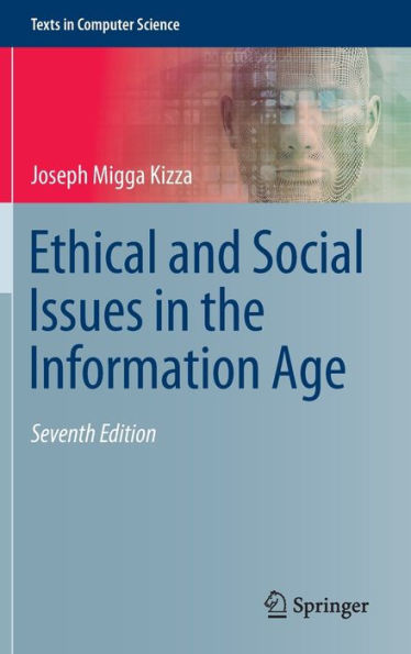 Ethical And Social Issues In The Information Age (Texts In Computer Science)