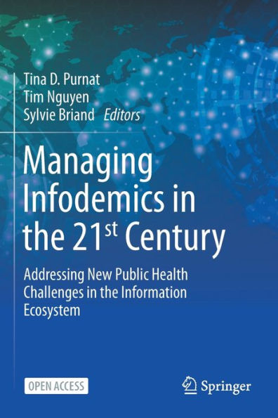 Managing Infodemics In The 21St Century: Addressing New Public Health Challenges In The Information Ecosystem