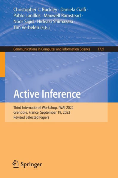 Active Inference: Third International Workshop, Iwai 2022, Grenoble, France, September 19, 2022, Revised Selected Papers (Communications In Computer And Information Science, 1721)