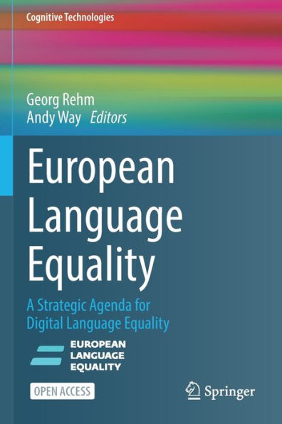 European Language Equality: A Strategic Agenda For Digital Language Equality (Cognitive Technologies)