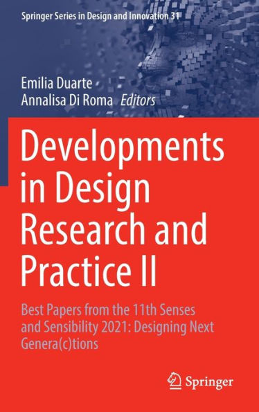 Developments In Design Research And Practice Ii: Best Papers From The 11Th Senses And Sensibility 2021: Designing Next Genera(C)Tions (Springer Series In Design And Innovation, 31)