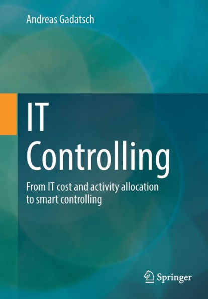 It Controlling: From It Cost And Activity Allocation To Smart Controlling