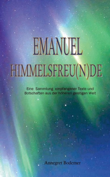 Emanuel: Himmelsfreu(N)De (German Edition)