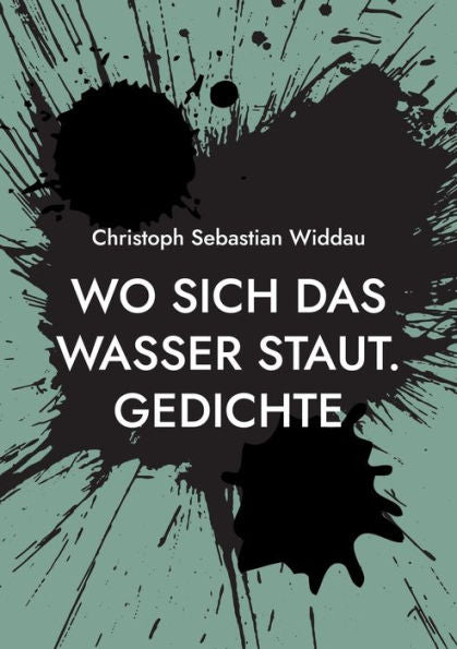 Wo Sich Das Wasser Staut: Gedichte (German Edition)