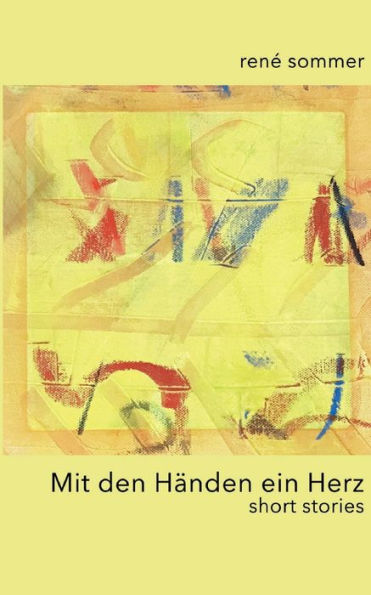 Mit Den Händen Ein Herz: Short Stories (German Edition)