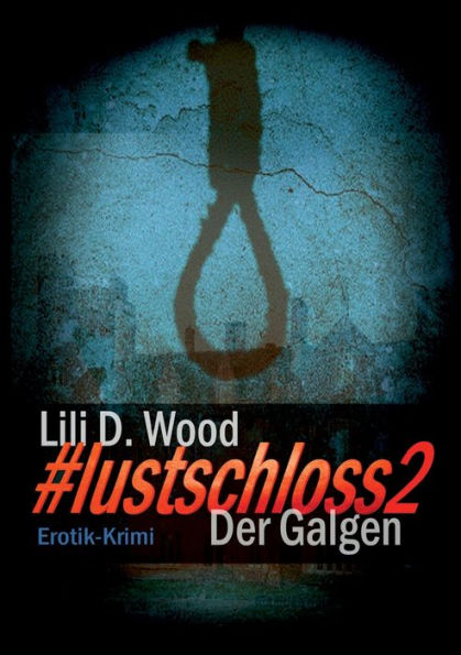 #Lustschloss2 - Der Galgen (German Edition)