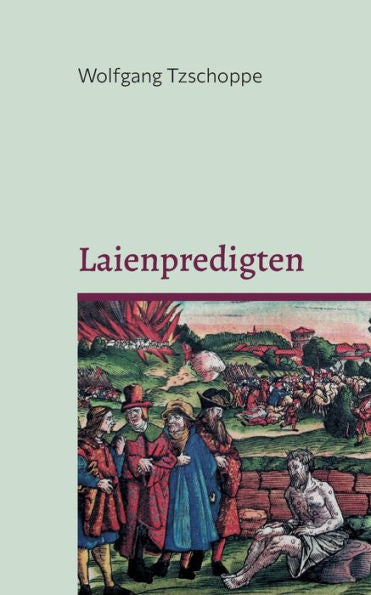 Laienpredigten: Glauben (Herz) Und Verstand (Kopf) Sollen Zusammenfinden (German Edition)