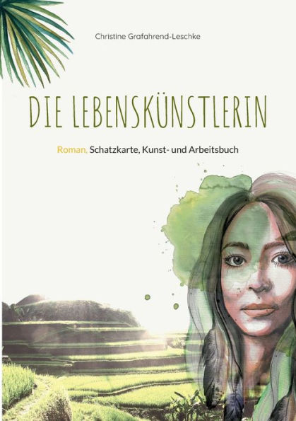 Die Lebenskünstlerin: Roman, Schatzkarte, Kunst- Und Arbeitsbuch (German Edition)