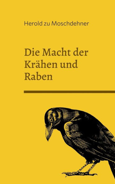 Die Macht Der Krähen Und Raben: Wie Sie Die Menschheit Lenken (German Edition)