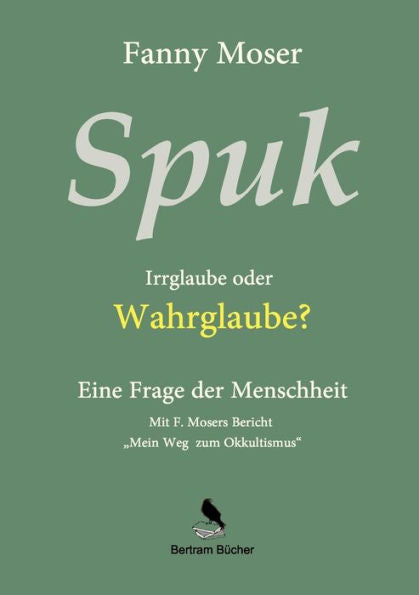 Spuk. Irrglaube Oder Wahrglaube?: Eine Frage Der Menschheit (German Edition)