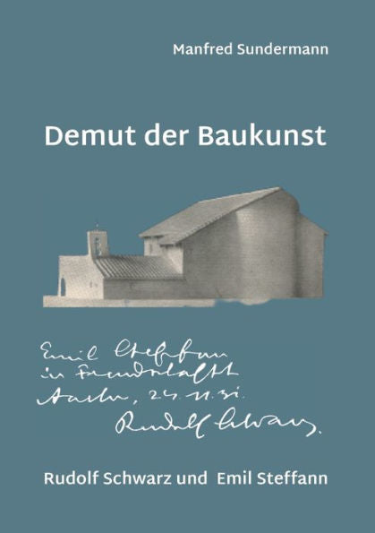 Demut Der Baukunst: Rudolf Schwarz Und Emil Steffann (German Edition)