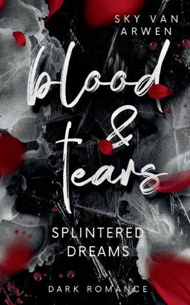 Splintered Dreams: Blood & Tears (German Edition)