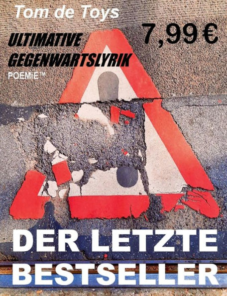 Der Letzte Bestseller: Ultimative Gegenwartslyrik (German Edition)