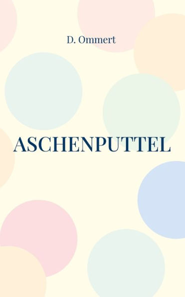 Aschenputtel: Gedichtsammlung (German Edition)