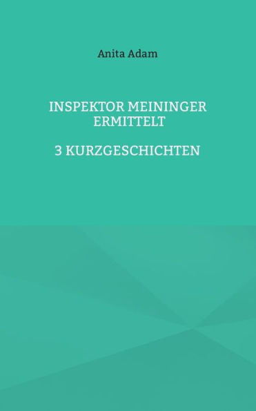 Inspektor Meininger Ermittelt (German Edition)