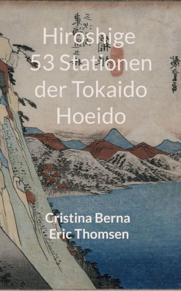 Hiroshige 53 Stationen Der Tokaido Hoeido (German Edition)