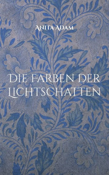 Die Farben Der Lichtschatten (German Edition)