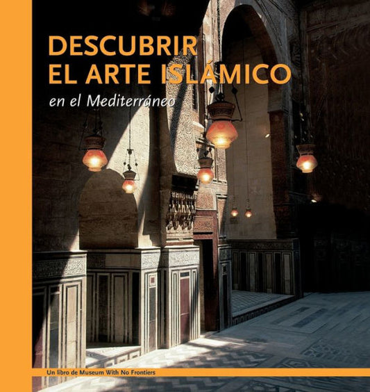 Descubrir El Arte Islámico En El Mediterráneo (Spanish Edition) - 9783902966223