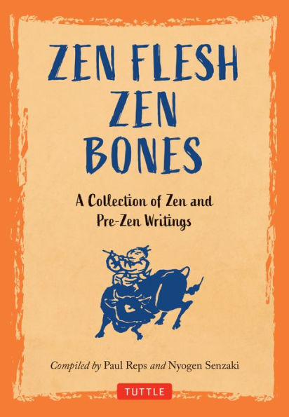 Zen Flesh Zen Bones: A Collection Of Zen And Pre-Zen Writings - 9784805317051