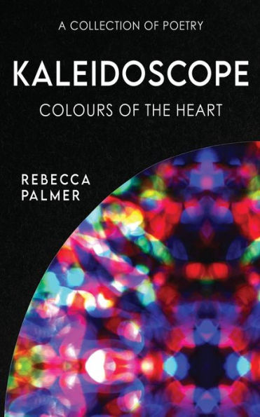 Kaleidoscope - Colours Of The Heart: A Collection Of Poetry - 9784824171993