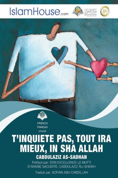 T'Inquiete Pas, Tout Ira Mieux, In Sha Allah (French Edition) - 9786038229187