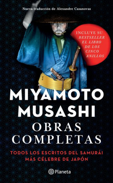 Obras Completas: Todos Los Escritos Del Samurái Más Celebre De Japón (Spanish Edition)