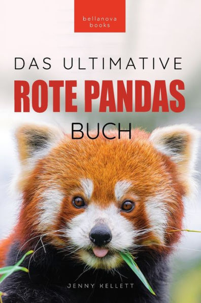 Rote Pandas: Das Ultimative Buch: 100+ Rote Panda Fakten, Fotos, Quiz Und Wortsucherätsel (Tierfaktenbücher Für Kinder) (German Edition)